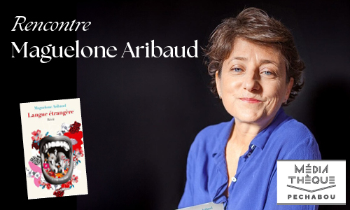 Rencontre avec Maguelone Aribaud